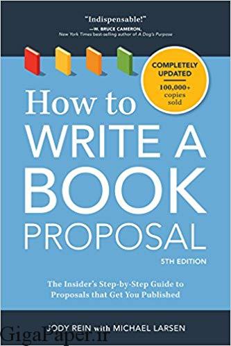 دانلود کتاب How to Write a Book Proposal : The Insider's Step-by-Step Guide to Proposals that Get You Published خرید ایبوک Jody Rein , Michael Larsen